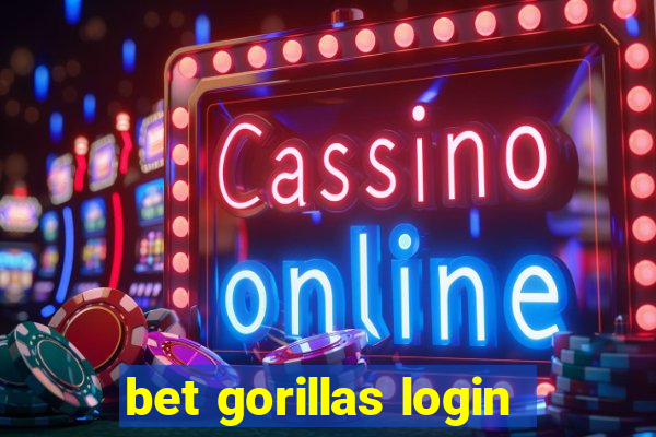 bet gorillas login